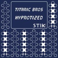 Titanic Bros - Hypnotized