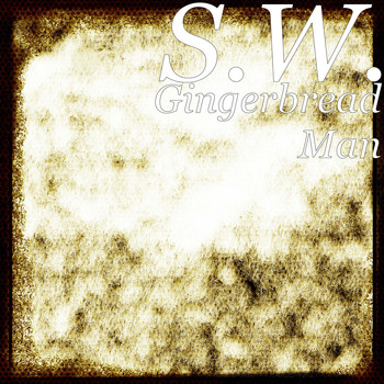 S.W. - Gingerbread Man (Explicit)