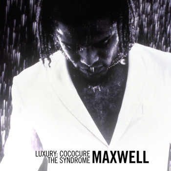 Maxwell - Luxury: Cococure: The Syndrome EP