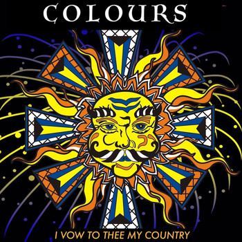 Colours - I Vow to Thee My Country