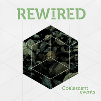 Rewired - Coalescent Events