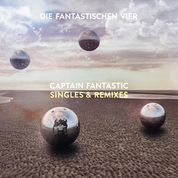 Die Fantastischen Vier - Captain Fantastic Singles & Remixes (Explicit)
