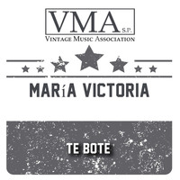 María Victoria - Te Bote