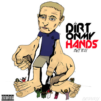 Switch - Dirt on My Hands (Explicit)
