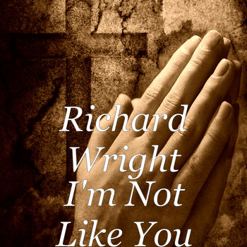 Richard Wright - I'm Not Like You