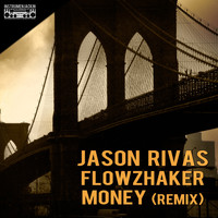 Jason Rivas, Flowzhaker - Money (Remix)