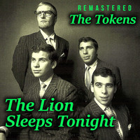 The Tokens - The Lion Sleeps Tonight (Remastered)