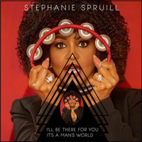 Stephanie Spruill - I'll Be There for You / It's a Man's World