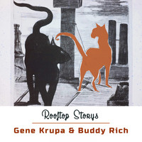 Gene Krupa & Buddy Rich - Rooftop Storys
