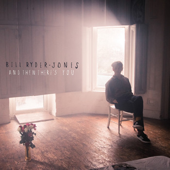 Bill Ryder-Jones - And Then There's You