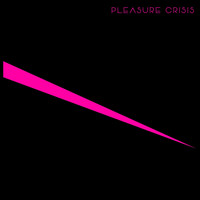 Pleasure Crisis - Pleasure Crisis