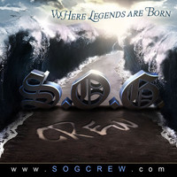 The S.O.G. Crew - Where The Legends Are Born
