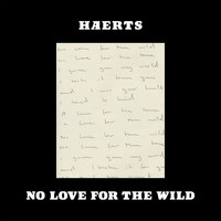 Haerts - No Love For The Wild