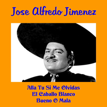 Jose Alfredo Jimenez - Jose Alfredo Jimenez