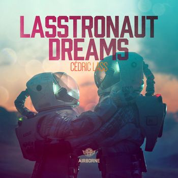 Cédric Lass - LASStronaut Dreams