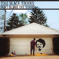 The Black Swans - Don't Blame the Stars