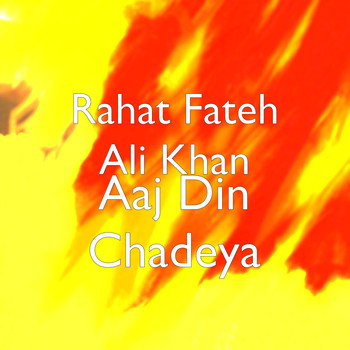 Rahat Fateh Ali Khan - Aaj Din Chadeya