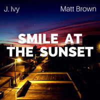 J. Ivy - Smile at the Sunset