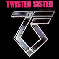 Twisted Sister - You Can't Stop Rock 'N' Roll (2018 Remaster [Explicit])