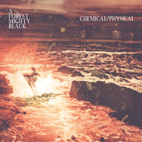 A Forest Mighty Black - Chemical / Physical