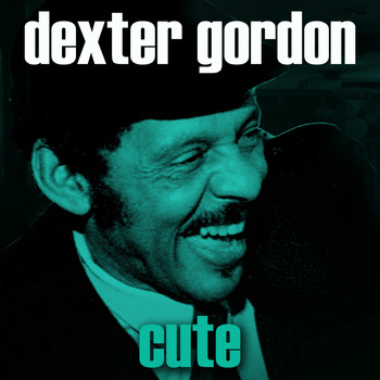 Dexter Gordon - Cute