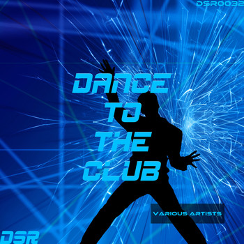 Various Artists - Dance to the Club (Explicit)