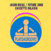 Jason Rivas, Future 3000 - Cassette Galaxia