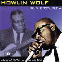 Howlin' Wolf - Goin' Down Slow: Legends Of Blues
