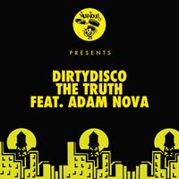 Dirtydisco - The Truth (feat. Adam Nova)