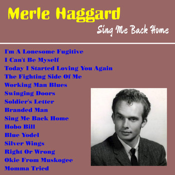 Merle Haggard - Sing Me Back Home