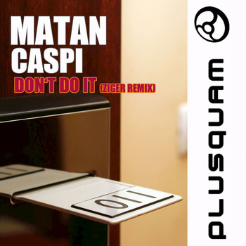 Matan Caspi - Don't Do It (Ziger Remix)