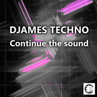 Djames Techno - Continue the Sound