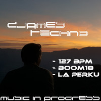 Djames Techno - Music in Progress