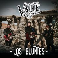 Los Del Valle - Los Bluntes