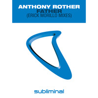 Anthony Rother - Father (Erick Morillo Mixes)