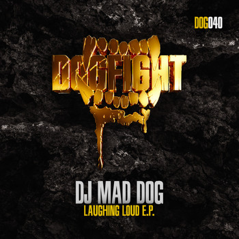 DJ MAD DOG - Laughing Loud E.P.