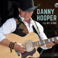 Danny Hooper - I'll Get Along