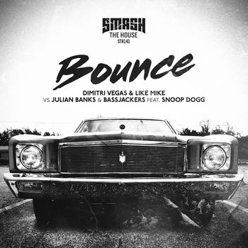 Dimitri Vegas & Like Mike, Julian Banks, Bassjackers feat. Snoop Dogg - Bounce (Explicit)