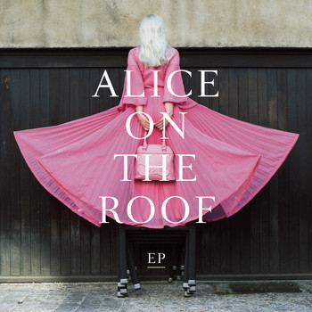 Alice on the roof - EP de malade