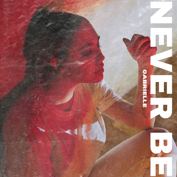 Gabrielle - Never Be
