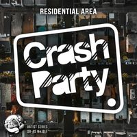 Crash Party - Residential Area EP