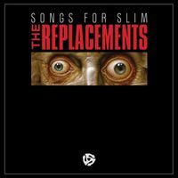 The Replacements - Songs for Slim