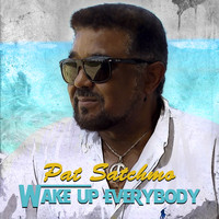 Pat Satchmo - Wake up Everybody