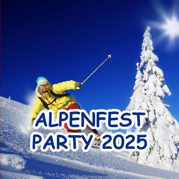 Various Artists - Alpenfest Party 2019