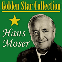 Hans Moser - Hans Moser - Golden Star Collection