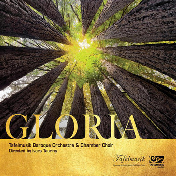 Tafelmusik Baroque Orchestra / Ivars Taurins / Tafelmusik Chamber Choir - Gloria