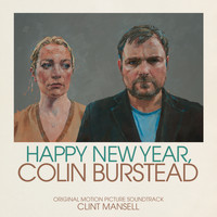 Clint Mansell - Happy New Year, Colin Burstead (Original Motion Picture Soundtrack)