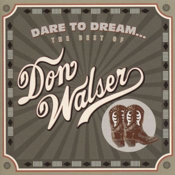Don Walser - Dare to Dream: The Best of Don Walser