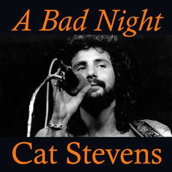 Cat Stevens - A Bad Night