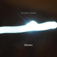 Gisulbu - The Signal Appears